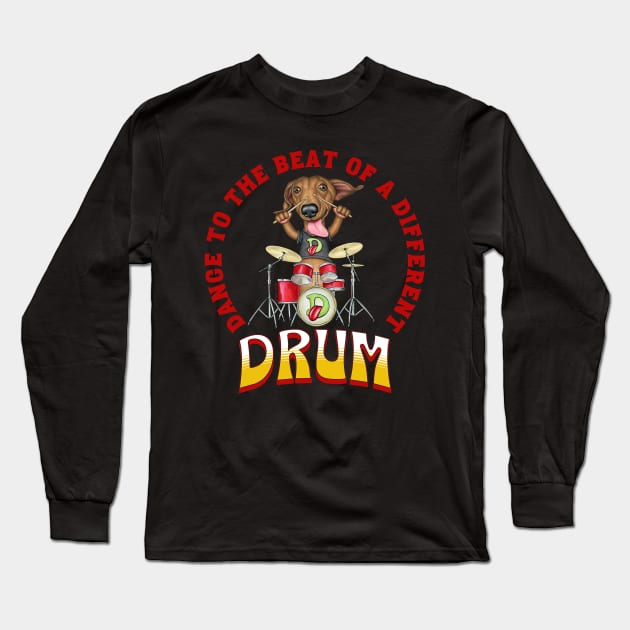 Funny Doxie cute Dachshund dog Drumming rockin and rolling Long Sleeve T-Shirt by Danny Gordon Art